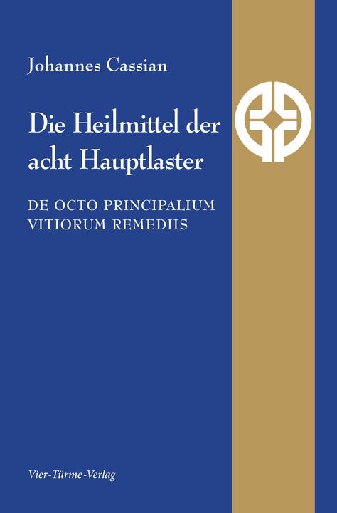 Produktbild Die Heilmittel der acht Hauptlaster (Deutsch, Johannes Cassian, 2020)