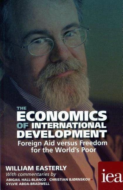 Immagine prodotto The Economics of International Development: Foreign Aid versus Freedom for the World's Poor (Inglese, William Easterly, 2016)