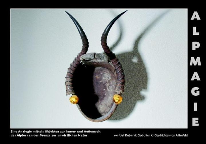 Produktbild Alpmagie (Deutsch, Al Imfeld, Ueli Dubs, Roland Eberle, Klara Obermüller, 2006)