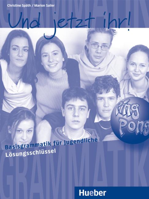 Image du produit Und jetzt ihr! Basisgrammatik für Jugendliche, Lösungsschlüssel (Allemand, Marion Kerner, Christine Schmidt, 2017)