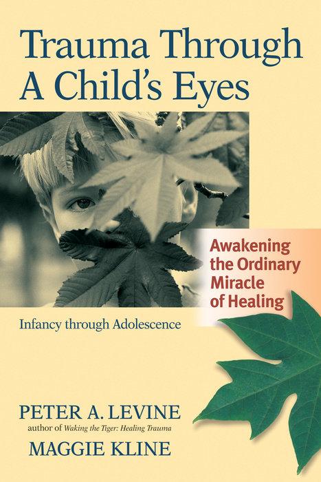 Produktbild Trauma Through a Child's Eyes (Englisch, Peter A. Levine, Maggie Kline, 2006)