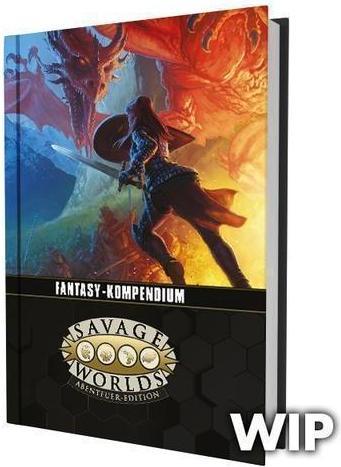 Produktbild Savage Worlds - Fantasy-Kompendium (Deutsch, Hensley, Michael/Black, Clintua, ShaneLacy/Barbeau, 2024)