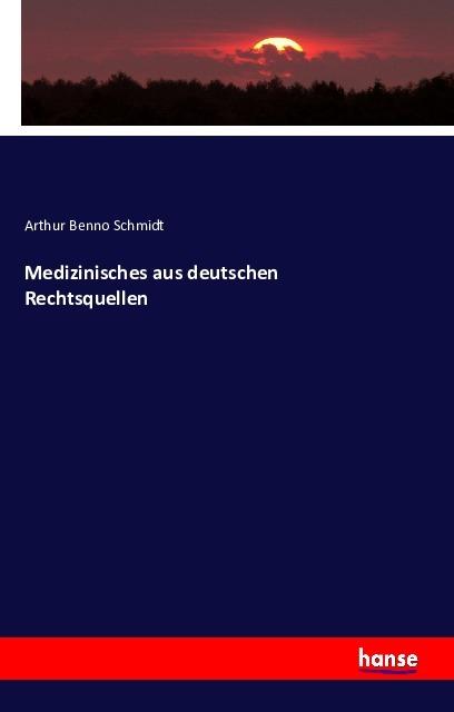 Actual product image Medizinisches aus deutschen Rechtsquellen (German, Arthur Benno Schmidt, 2016)