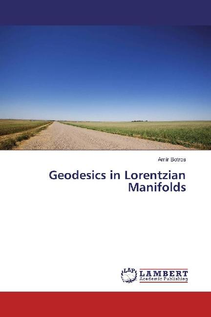 Produktbild Geodesics in Lorentzian Manifolds (Amir Botros, 2016)