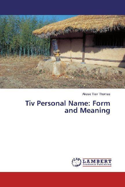 Produktbild Tiv Personal Name: Form and Meaning (Akase Tiav Thomas, 2017)