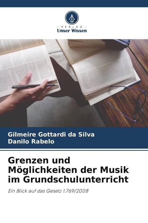 Produktbild Grenzen und Möglichkeiten der Musik im Grundschulunterricht (Deutsch, Gilmeire Gottardi da Silva, Danilo Rabelo, 2023)