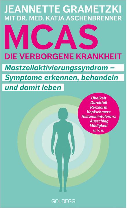 Produktbild MCAS - die verborgene Krankheit – Mastzellaktivierungssyndrom. Symptome er-kennen, behandeln, damit (Deutsch, Katja Aschenbrenner, Jeannette Grametzki, 2022)