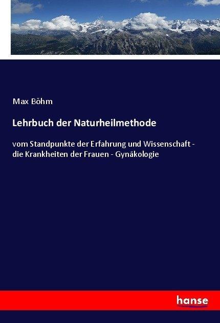 Produktbild Lehrbuch der Naturheilmethode (Deutsch, Max Böhm, 2017)