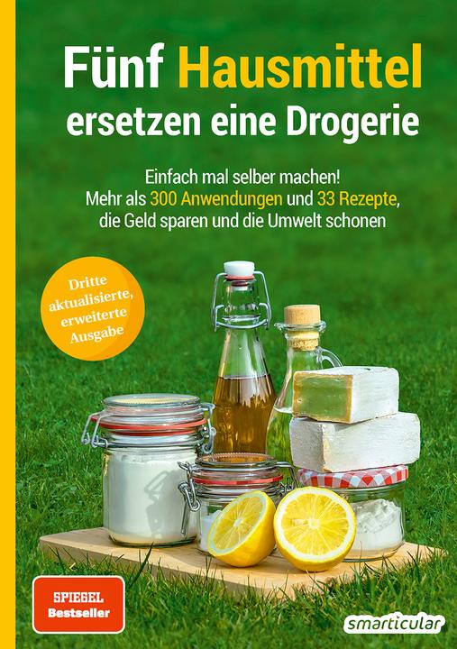 Produktbild Fünf Hausmittel ersetzen eine Drogerie (Deutsch, smarticular Verlag, 2016)