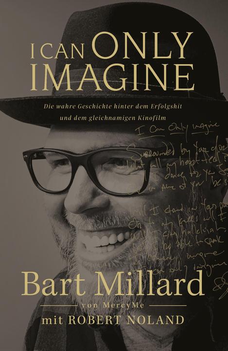 Produktbild I Can Only Imagine (Deutsch, Bart Millard, Thilo Niepel, Robert Noland, Robert Noland Bart Millard, 2018)