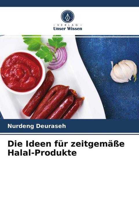 Produktbild Die Ideen für zeitgemässe Halal-Produkte (Nurdeng Deuraseh, 2021)