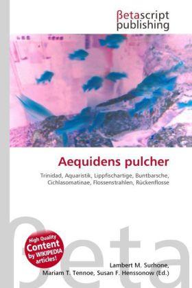 Produktbild Aequidens pulcher (Deutsch, Mariam T. Tennoe, Lambert M. Surhone, Susan F. Henssonow, 2010)