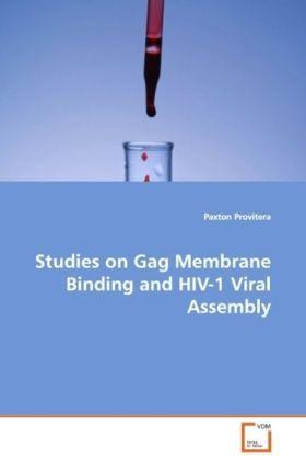 Produktbild Studies on Gag Membrane Binding and HIV-1 Viral Assembly (Paxton Provitera, 2008)