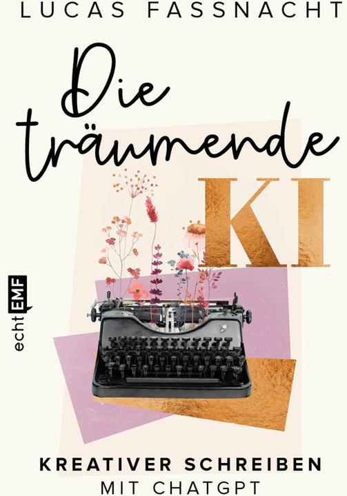 Produktbild Fassnacht:Die träumende KI (Deutsch, Lucas Fassnacht, 2024)