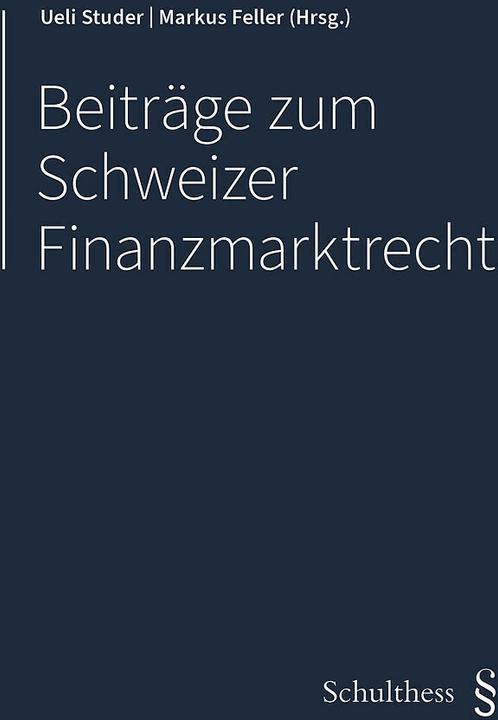 Nährwerte und Zutaten Beiträge zum Schweizer Finanzmarktrecht (Deutsch, Ueli Studer, Markus Feller, 2024)