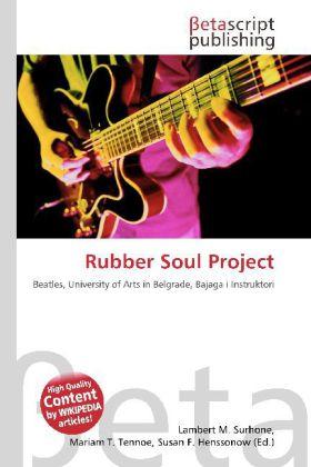 Actual product image Rubber Soul Project (Miriam T. Timpledon, Susan F. Marseken, Lambert M. Surhone, 2010)