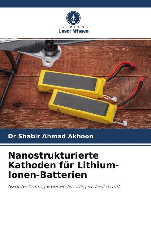 Produktbild Nanostrukturierte Kathoden für Lithium-Ionen-Batterien (Deutsch, Shabir Ahmad Akhoon, 2022)