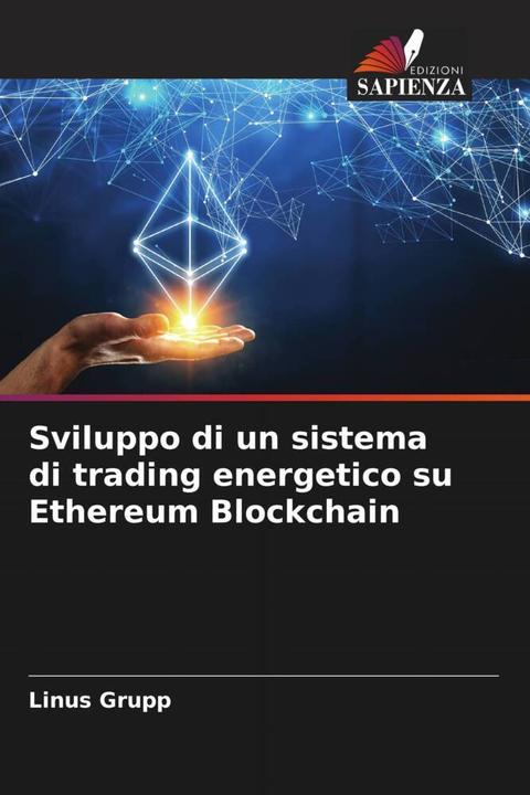 Produktbild Sviluppo di un sistema di trading energetico su Ethereum Blockchain (Linus Grupp, 2022)
