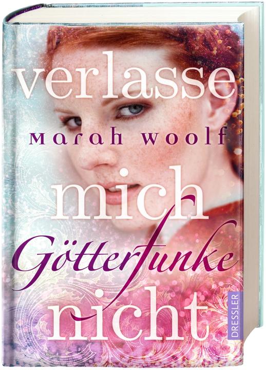 Produktbild GötterFunke - Verlasse mich nicht! (Deutsch, Marah Woolf, 2018)