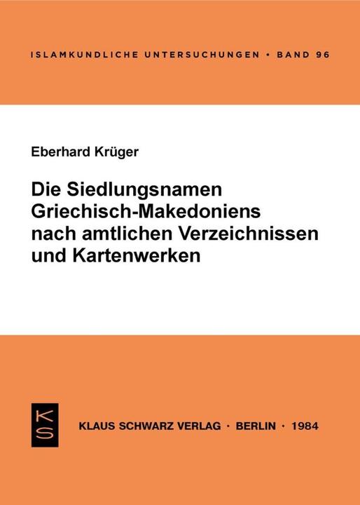 Actual product image Die Siedlungsnamen Griechisch-Mazedoniens nach amtlichen Verzeichnissen und Kartenwerken (German, Eberhard Krüger, 1985)