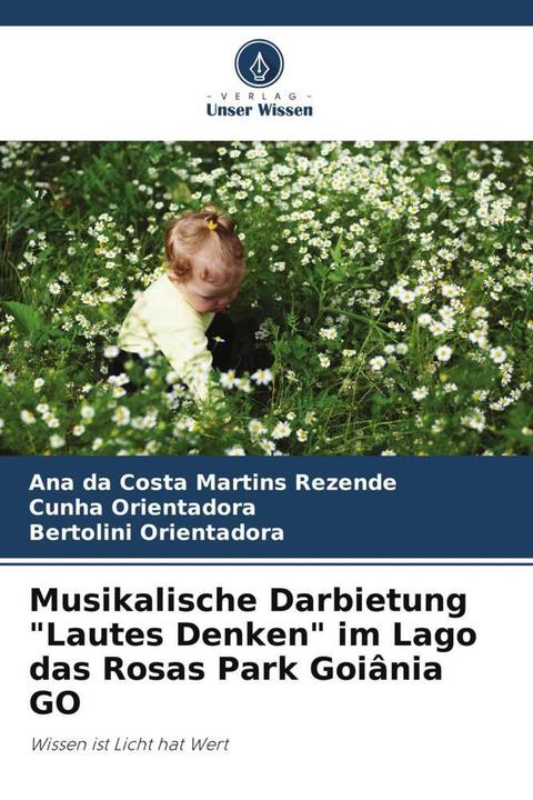 Image du produit Musikalische Darbietung 'Lautes Denken' im Lago das Rosas Park Goiânia GO (Bertolini Orientadora, Ana da Costa Martins Rezende, Cunha Orientadora, 2024)