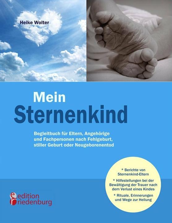 Produktbild Mein Sternenkind - Begleitbuch für Eltern, Angehörige und Fachpersonen nach Fehlgeburt, stiller (Deutsch, Heike Wolter, 2017)