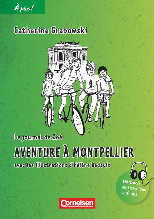 Produktbild À plus! Aventure à Montpellier - Le journal de Zoé (Französisch, Catherine, Grabowski, 2014)