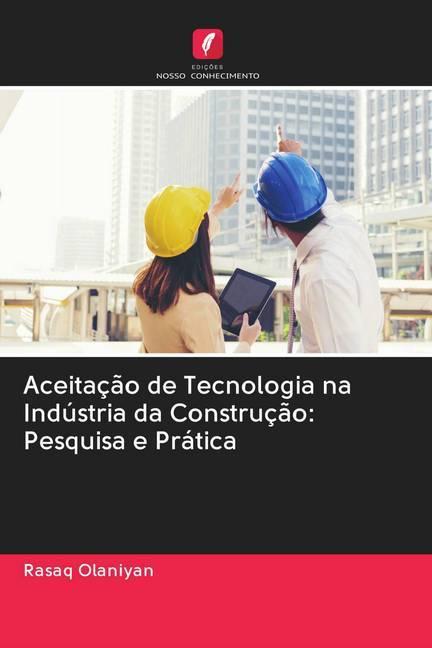 Produktbild Aceitação de Tecnologia na Indústria da Construção: Pesquisa e Prática (Rasaq Olaniyan, 2020)