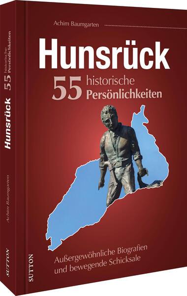 Produktbild Hunsrück. 55 historische Persönlichkeiten (Deutsch, Achim R. Baumgarten, Hunsrücker Geschichtsverein, 2023)
