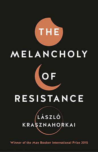 Produktbild The Melancholy of Resistance (Laszlo Krasznahorkai, George Szirtes, Englisch)