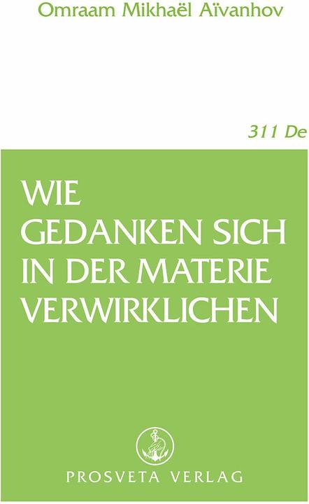 Produktbild Wie Gedanken sich in der Materie verwirklichen (Deutsch, Omraam Mikhaël Aivanhov, 2008)