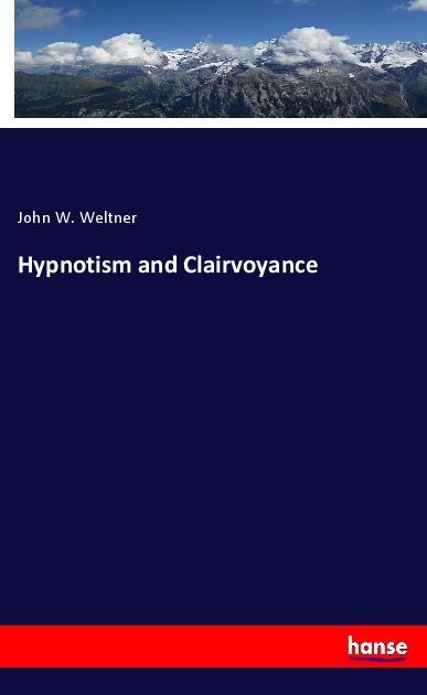 Actual product image Hypnotism and Clairvoyance (German, John W. Weltner, 2018)