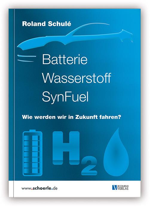 Produktbild Batterie Wasserstoff SynFuel (Deutsch, Roland Schulé, 2021)