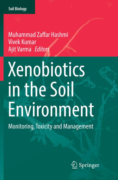Actual product image Xenobiotics in the Soil Environment (Vivek Kumar, Muhammad Zaffar Hashmi, Ajit Varma, 2018)