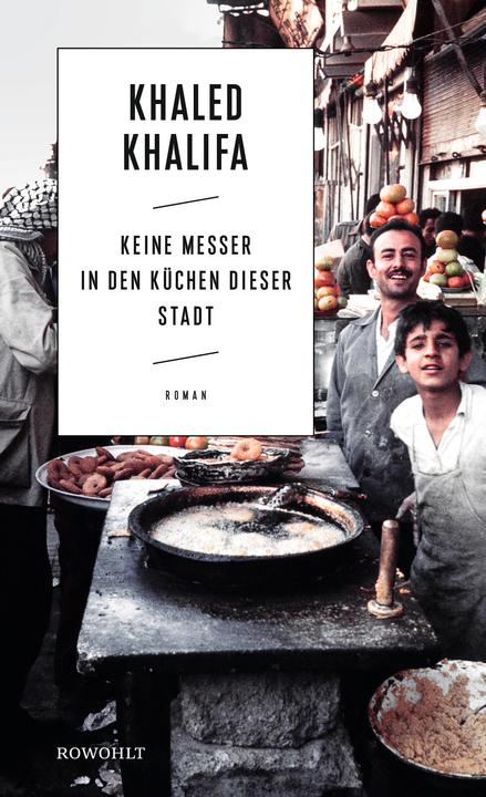 Produktbild Keine Messer in den Küchen dieser Stadt (Deutsch, Khaled Khalifa, 2020)