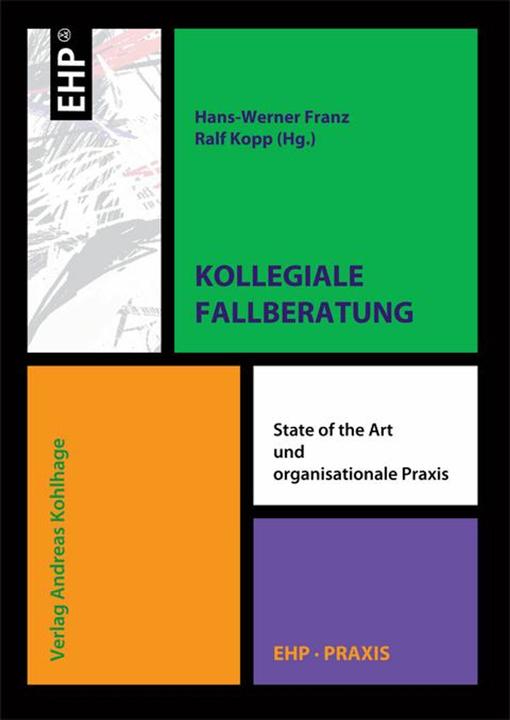 Produktbild Kollegiale Fallberatung (Deutsch, Hans W Franz, Ralf Kopp, Hans-Werner Kopp Franz, 2003)