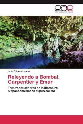 Produktbild Releyendo a Bombal, Carpentier y Emar (Deutsch, Julio Piñones Lizama, 2012)