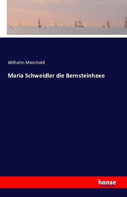 Produktbild Maria Schweidler die Bernsteinhexe (Wilhelm Meinhold, 2016)