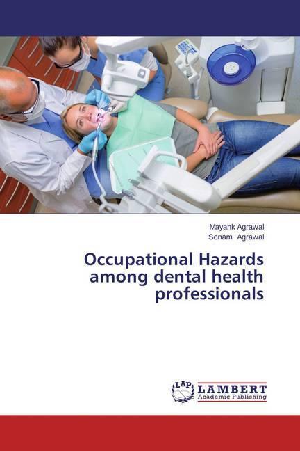 Produktbild Occupational Hazards among dental health professionals (Deutsch, Mayank Agrawal, Sonam Agrawal, 2014)