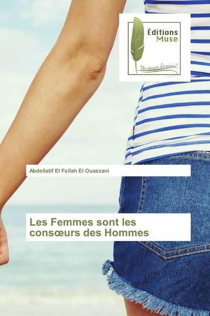Produktbild Les Femmes sont les consoeurs des Hommes (Deutsch, Abdellatif El Fellah El Ouazzani, 2017)