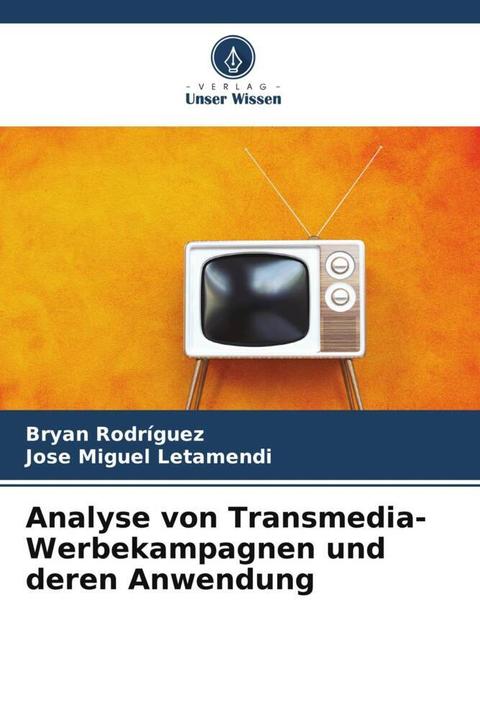 Produktbild Analyse von Transmedia-Werbekampagnen und deren Anwendung (Bryan Rodríguez, Jose Miguel Letamendi, 2023)