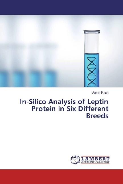 Produktbild In-Silico Analysis of Leptin Protein in Six Different Breeds (Aamir Khan, 2016)