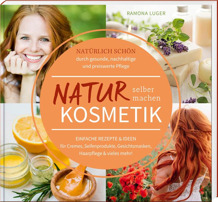 Produktbild Naturkosmetik selber machen (Deutsch, Ramona Luger, 2023)