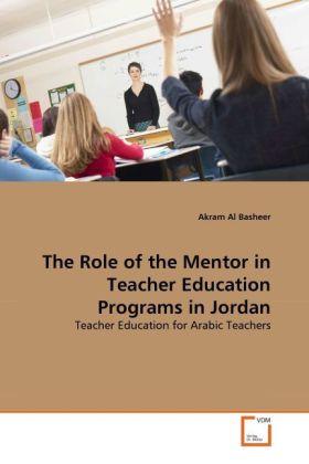 Produktbild The Role of the Mentor in Teacher Education Programs in Jordan (Akram Al Basheer, 2010)