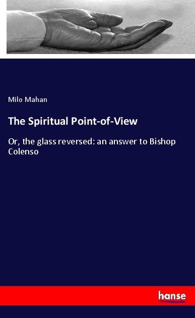 Produktbild The Spiritual Point-of-View (Deutsch, Milo Mahan, 2018)