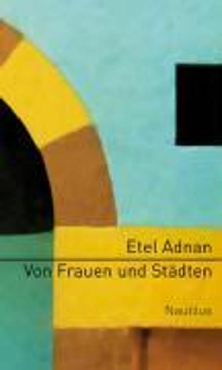 Produktbild Von Frauen und Städten (Deutsch, Adnan, Etel, 2006)