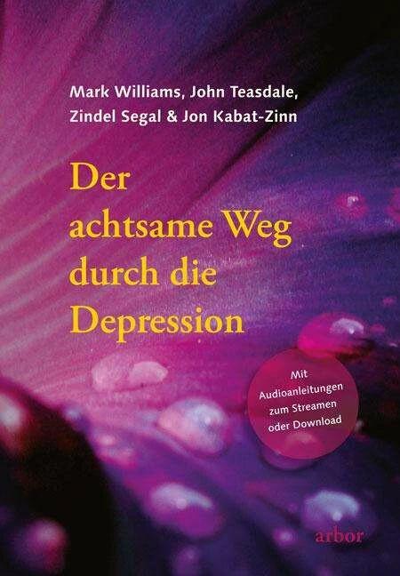 Produktbild Der achtsame Weg durch die Depression (Deutsch, John Teasdale, Mark Williams, Jon Kabat-Zinn, Zindel Segal, Ute Weber, Bettina Wehner, 2023)