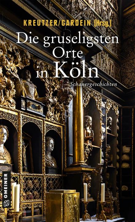 Produktbild Die gruseligsten Orte in Köln (Deutsch, Andreas Schnurbusch, Leon Sachs, Angela Esser, Jutta Wilbertz, Regina Schleheck, Lutz Kreutzer, Elke Pistor, Isabella Archan, Christina Bacher, Michela Grünig, Michael Schreckenberg, Tanja Kruse, 2019)