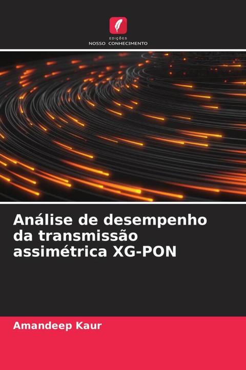 Immagine prodotto Análise de desempenho da transmissão assimétrica XG-PON (Tedesco, Amandeep Kaur, 2022)