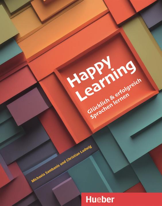 Produktbild Happy Learning - Glücklich und erfolgreich Sprachen lernen (Michaela Sambanis, Christian Ludwig, 2024)